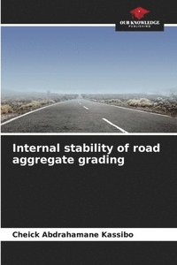 bokomslag Internal stability of road aggregate grading