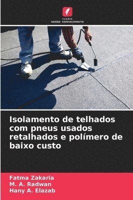 bokomslag Isolamento de telhados com pneus usados retalhados e polmero de baixo custo