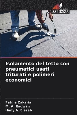 bokomslag Isolamento del tetto con pneumatici usati triturati e polimeri economici