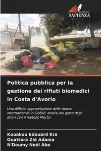 bokomslag Politica pubblica per la gestione dei rifiuti biomedici in Costa d'Avorio