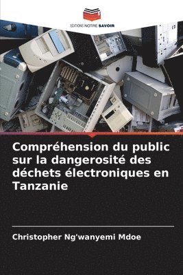 Comprhension du public sur la dangerosit des dchets lectroniques en Tanzanie 1