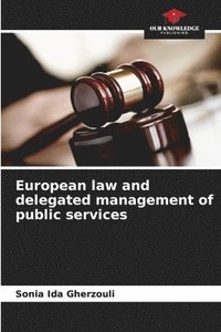 bokomslag European law and delegated management of public services
