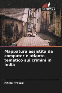 bokomslag Mappatura assistita da computer e atlante tematico sui crimini in India