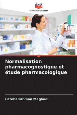 Normalisation pharmacognostique et tude pharmacologique 1