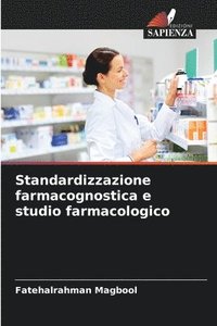 bokomslag Standardizzazione farmacognostica e studio farmacologico