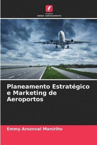 bokomslag Planeamento Estratgico e Marketing de Aeroportos