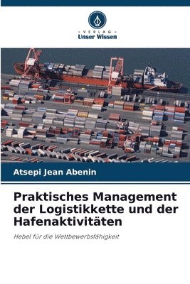 Praktisches Management der Logistikkette und der Hafenaktivitten 1