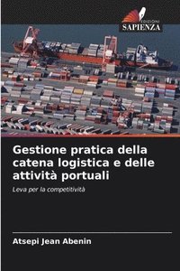 bokomslag Gestione pratica della catena logistica e delle attivit portuali