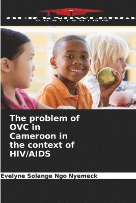 The problem of OVC in Cameroon in the context of HIV/AIDS 1