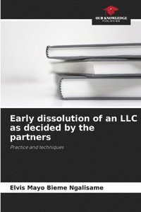 bokomslag Early dissolution of an LLC as decided by the partners