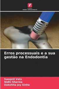 bokomslag Erros processuais e a sua gesto na Endodontia