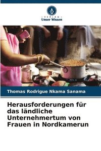 bokomslag Herausforderungen fr das lndliche Unternehmertum von Frauen in Nordkamerun