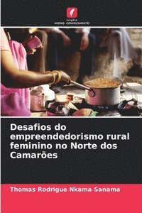 bokomslag Desafios do empreendedorismo rural feminino no Norte dos Camares