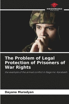 bokomslag The Problem of Legal Protection of Prisoners of War Rights