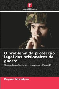 bokomslag O problema da proteco legal dos prisioneiros de guerra