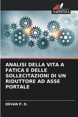 bokomslag Analisi Della Vita a Fatica E Delle Sollecitazioni Di Un Riduttore Ad Asse Portale