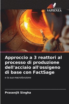 Approccio a 3 reattori al processo di produzione dell'acciaio all'ossigeno di base con FactSage 1