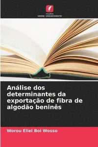 bokomslag Anlise dos determinantes da exportao de fibra de algodo benins