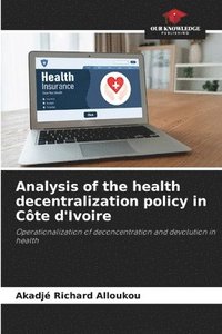 bokomslag Analysis of the health decentralization policy in Cte d'Ivoire