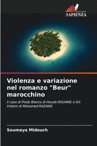 bokomslag Violenza e variazione nel romanzo &quot;Beur&quot; marocchino