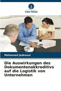 bokomslag Die Auswirkungen des Dokumentenakkreditivs auf die Logistik von Unternehmen