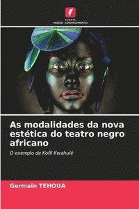 bokomslag As modalidades da nova esttica do teatro negro africano