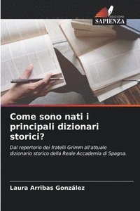 bokomslag Come sono nati i principali dizionari storici?