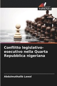 bokomslag Conflitto legislativo-esecutivo nella Quarta Repubblica nigeriana