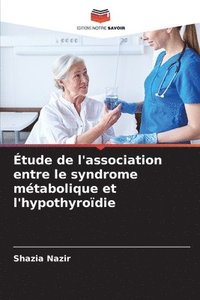 bokomslag tude de l'association entre le syndrome mtabolique et l'hypothyrodie