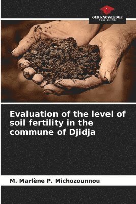 bokomslag Evaluation of the level of soil fertility in the commune of Djidja