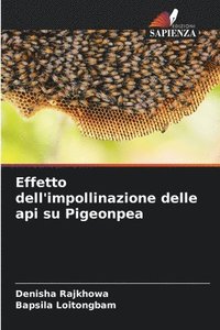 bokomslag Effetto dell'impollinazione delle api su Pigeonpea