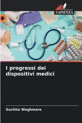 bokomslag I progressi dei dispositivi medici