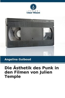 bokomslag Die sthetik des Punk in den Filmen von Julien Temple