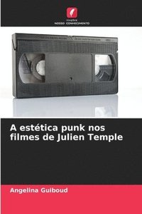 bokomslag A esttica punk nos filmes de Julien Temple