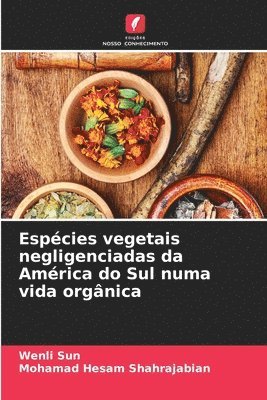 Espcies vegetais negligenciadas da Amrica do Sul numa vida orgnica 1