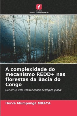 A complexidade do mecanismo REDD+ nas florestas da Bacia do Congo 1