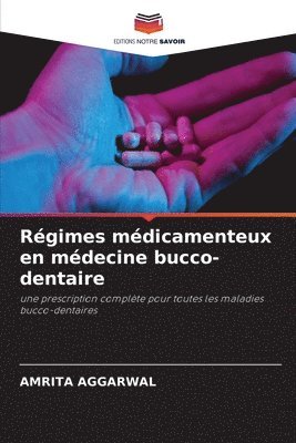 Amrita Aggarwal - Régimes médicamenteux en médecine bucco-dentaire, Häftad