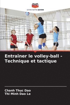 Entraner le volley-ball - Technique et tactique 1