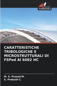 bokomslag CARATTERISTICHE TRIBOLOGICHE E MICROSTRUTTURALI DI FSPed Al 6082 HC