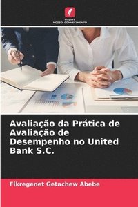 bokomslag Avaliao da Prtica de Avaliao de Desempenho no United Bank S.C.