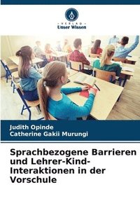 bokomslag Sprachbezogene Barrieren und Lehrer-Kind-Interaktionen in der Vorschule