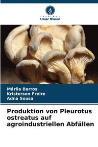 bokomslag Produktion von Pleurotus ostreatus auf agroindustriellen Abfllen