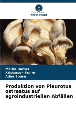 Produktion von Pleurotus ostreatus auf agroindustriellen Abfllen 1