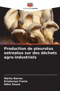 bokomslag Production de pleurotus ostreatus sur des dchets agro-industriels