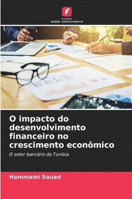 bokomslag O impacto do desenvolvimento financeiro no crescimento econmico