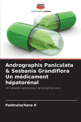 Padmalochana K - Andrographis Paniculata & Sesbania Grandiflora Un médicament hépatorénal, Häftad
