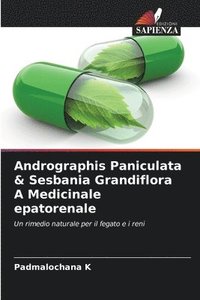 bokomslag Andrographis Paniculata & Sesbania Grandiflora A Medicinale epatorenale