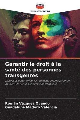 bokomslag Garantir le droit  la sant des personnes transgenres