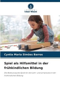 bokomslag Spiel als Hilfsmittel in der frhkindlichen Bildung