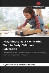 bokomslag Playfulness as a Facilitating Tool in Early Childhood Education